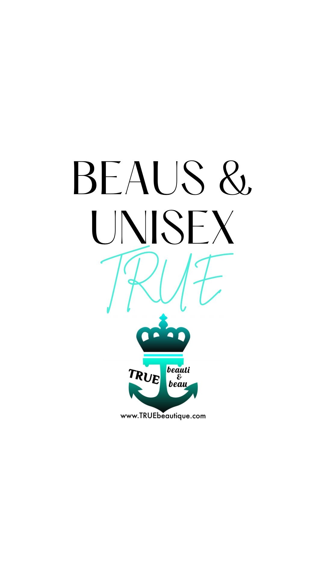 TRUE Beau Men/Unisex (S-3X)