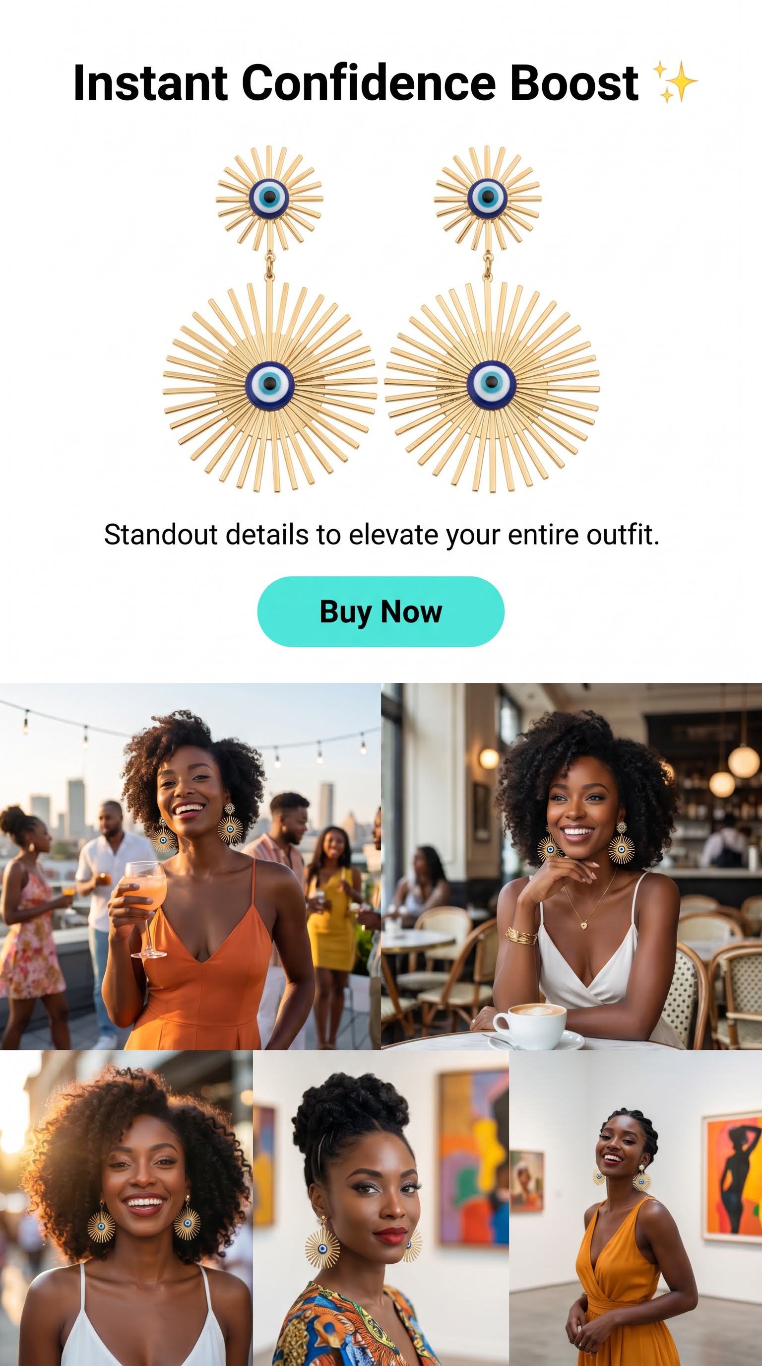 A promotional graphic for gold sunburst statement earrings with evil eye details. The top section shows the earrings on a white background with the text 'Instant Confidence Boost' and a 'Buy Now' button.